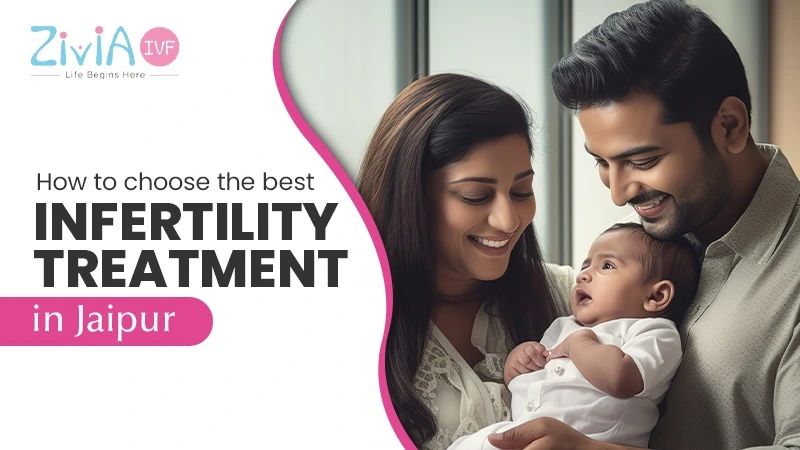 How to choose the best Infertility Treatment in Jaipur